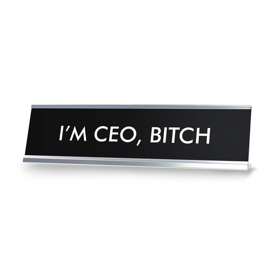 I'M CEO, BITCH Novelty Desk Sign