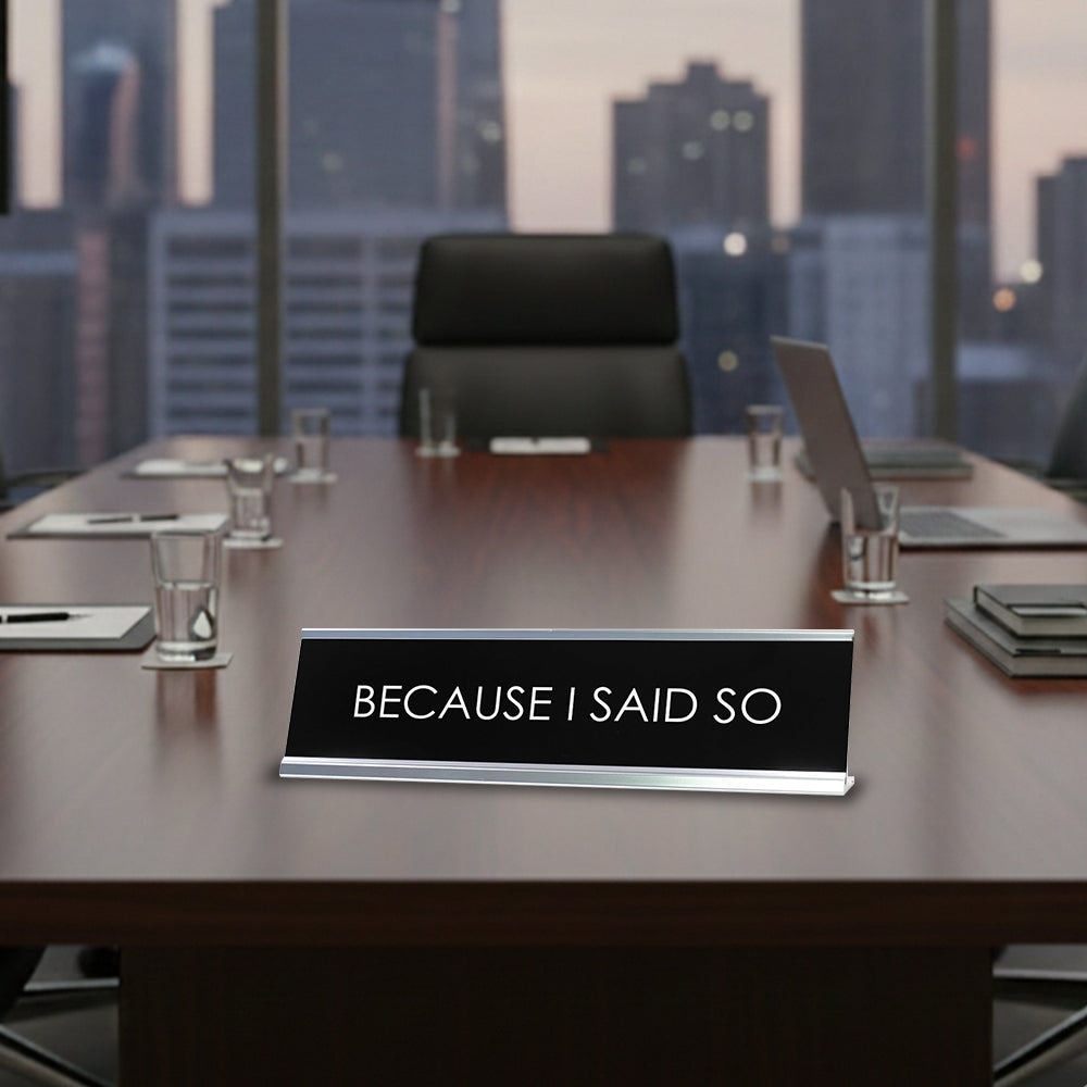 Signs ByLITA “BECAUSE I SAID SO” Novelty Desk Sign (2" x 10") – Funny Office Desk Decor – Boss Humor Nameplate