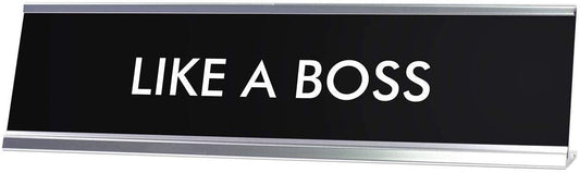 LIKE A BOSS Novelty Desk Sign