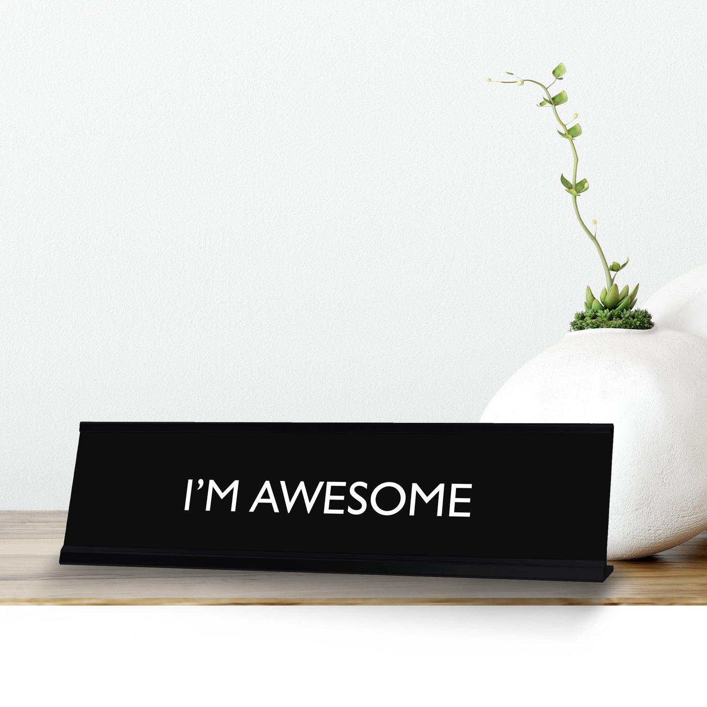 I'M AWESOME Novelty Desk Sign