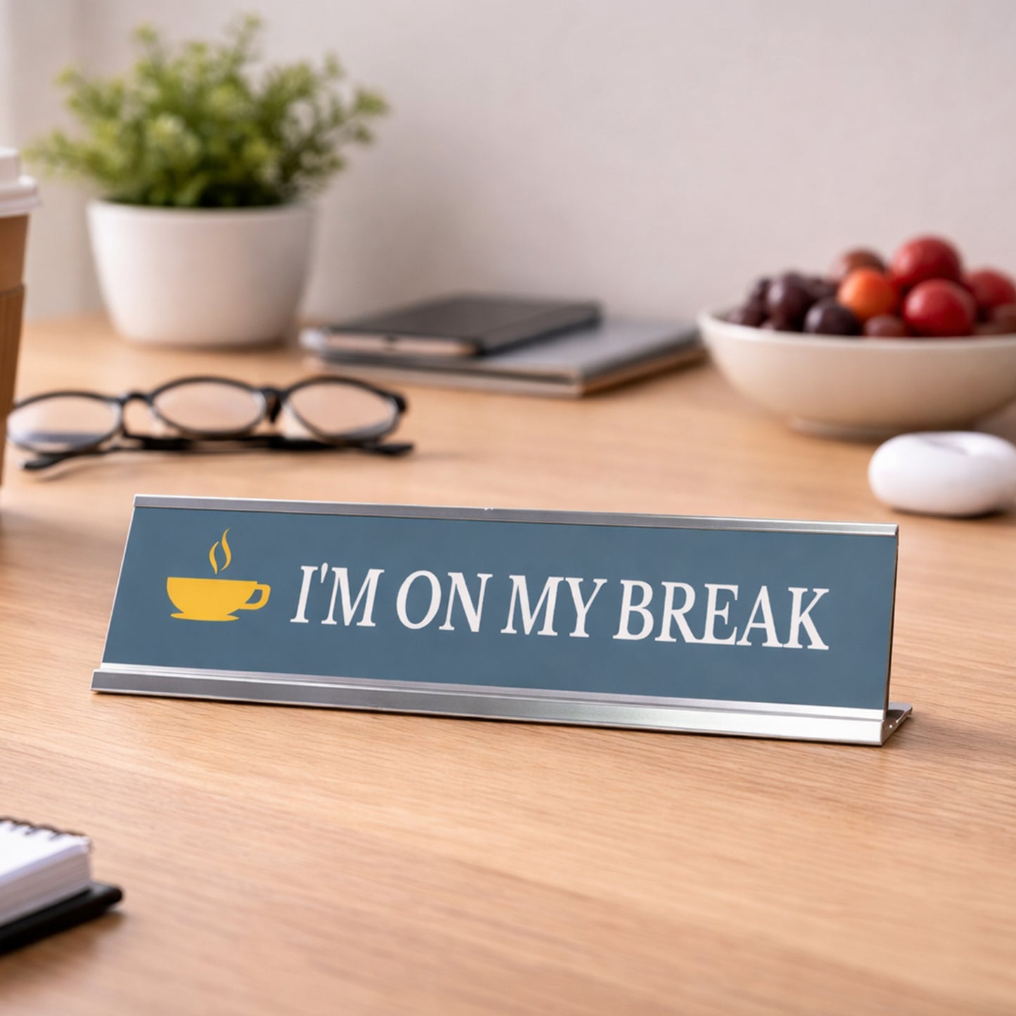 I'm On My Break, Silver Frame Desk Sign (2x8)