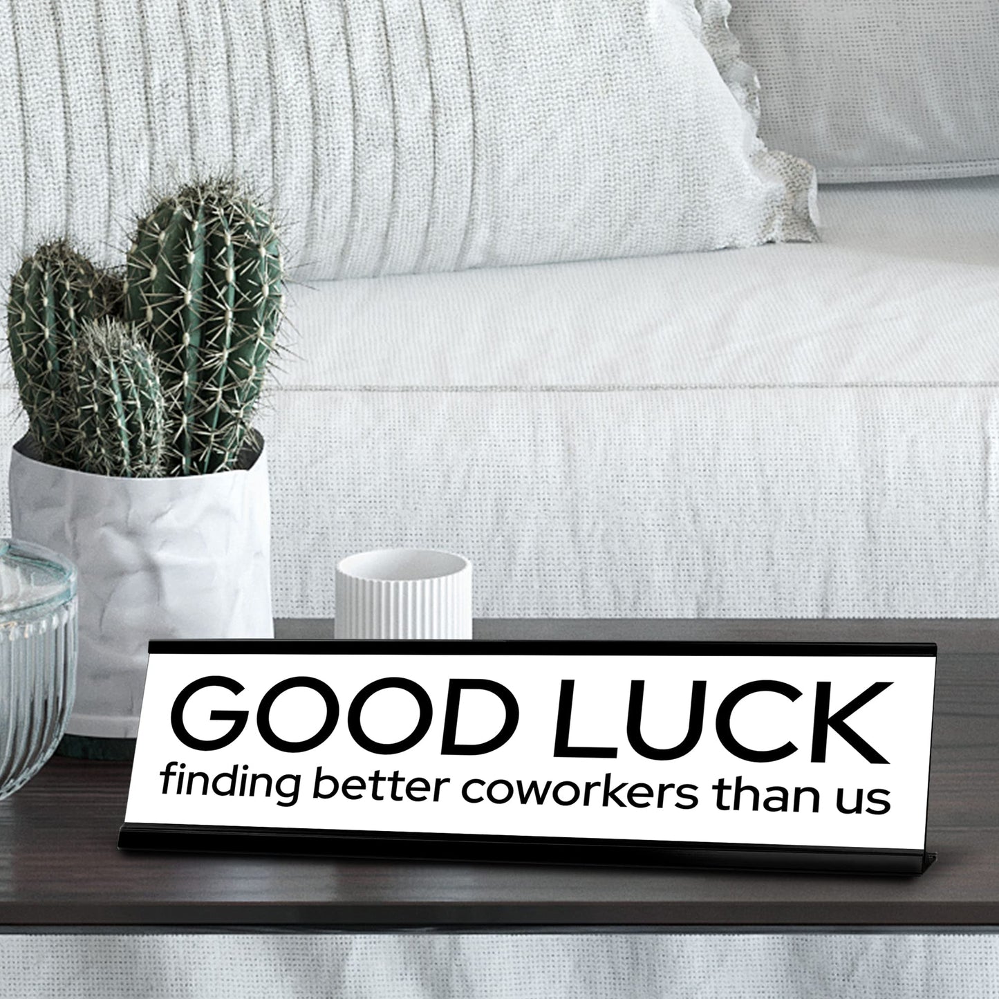 Signs ByLITA Good Luck Finding Better Coworkers Than Us Gold Frame Desk Sign (2x8“)