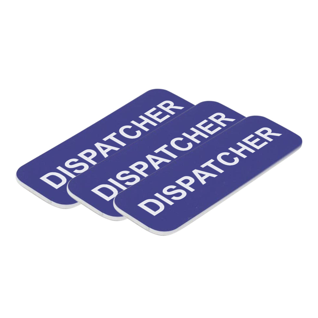 Dispatcher 1 x 3" Name Tag/Badge, (3 Pack)