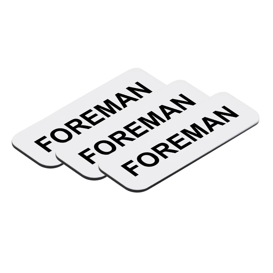 Foreman 1 x 3" Name Tag/Badge, (3 Pack)