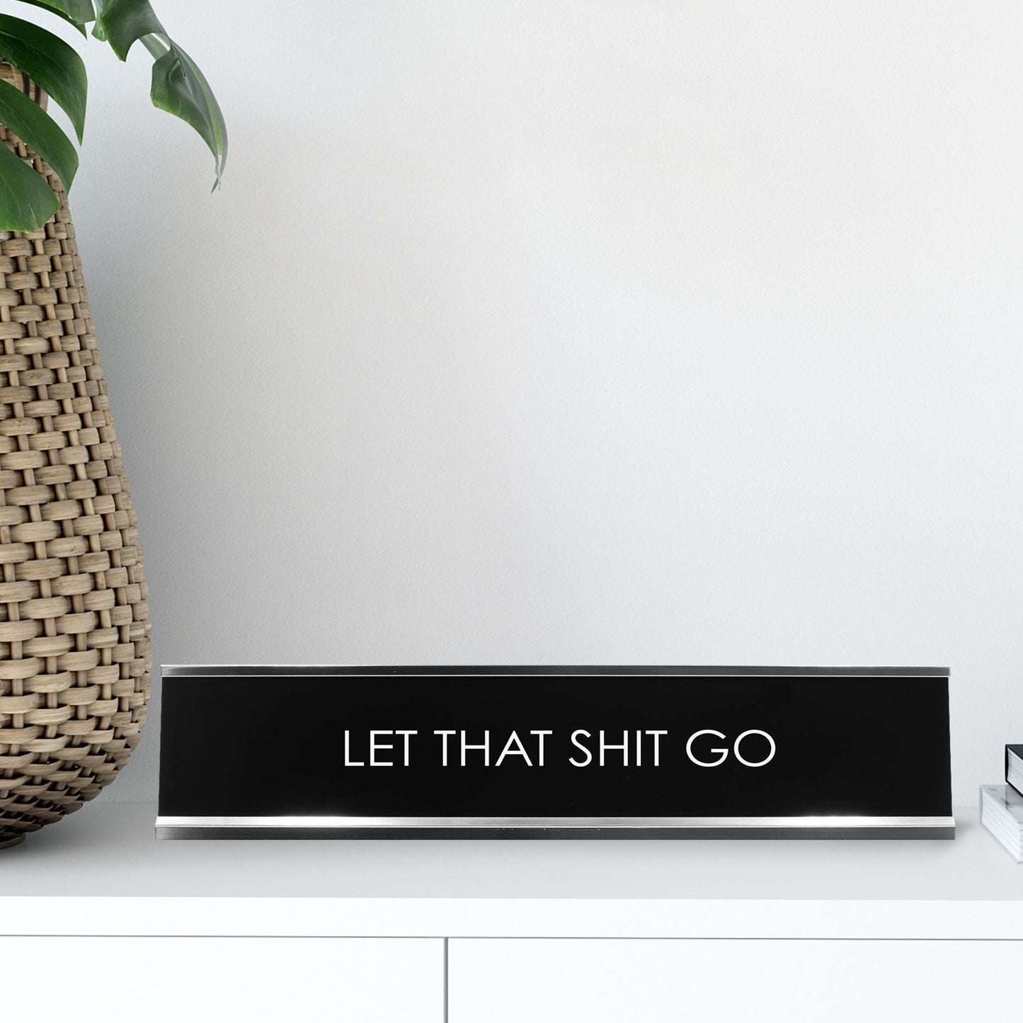 Let That Shit Go Novelty Desk Sign