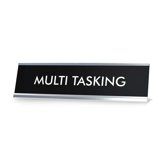 MULTI TASKING Novelty Desk Sign