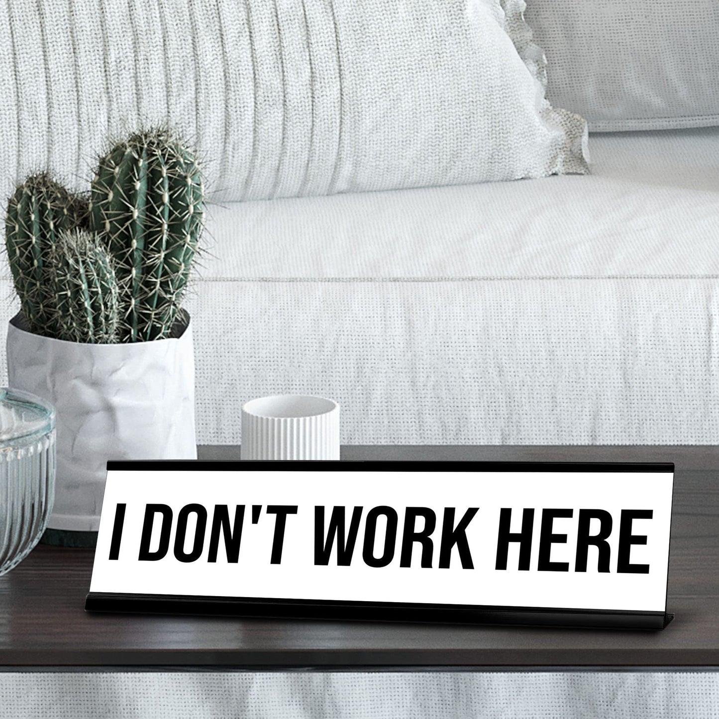 Signs ByLITA I Don't Work Here Black Frame Desk Sign (2x8“)