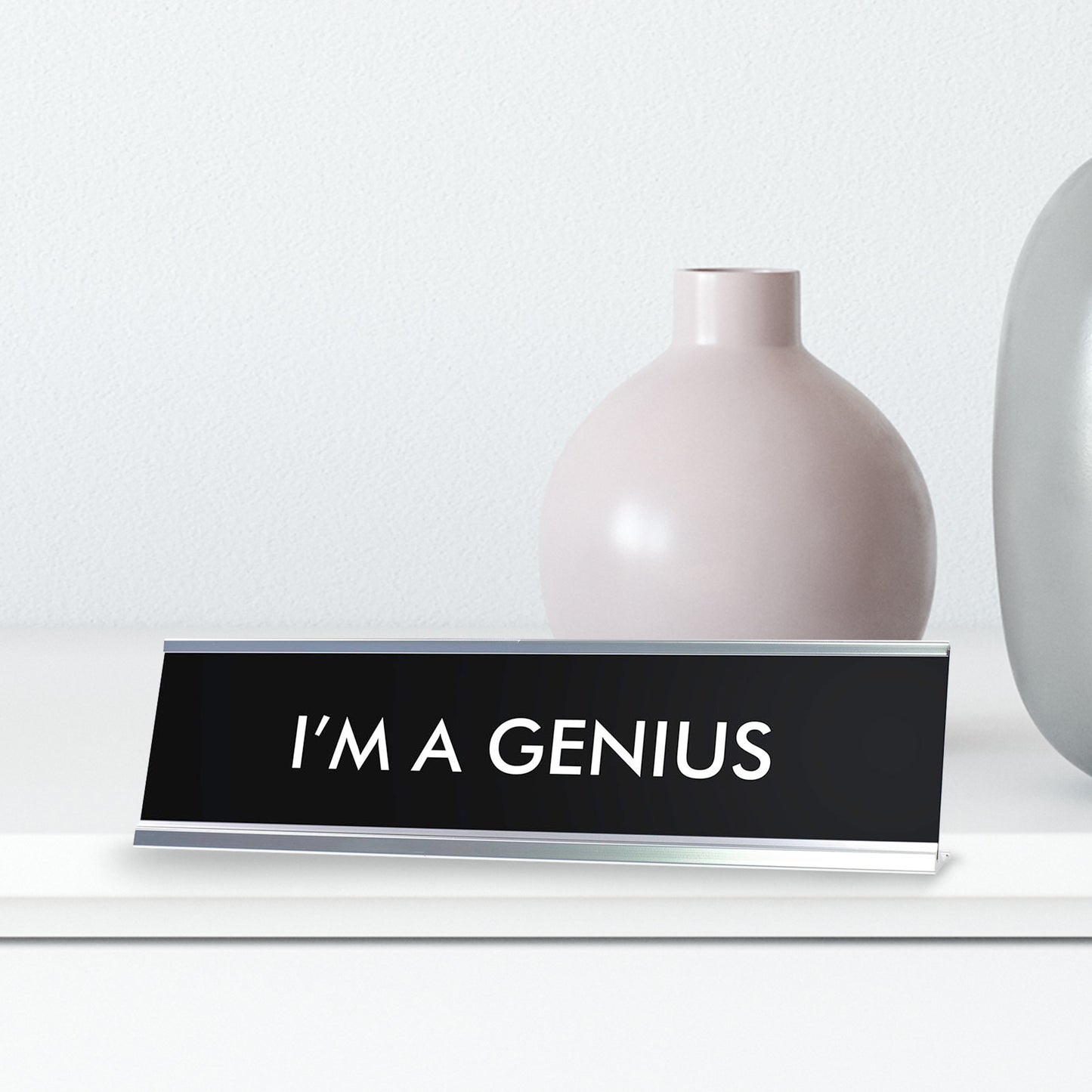 I'M A GENIUS Novelty Desk Sign