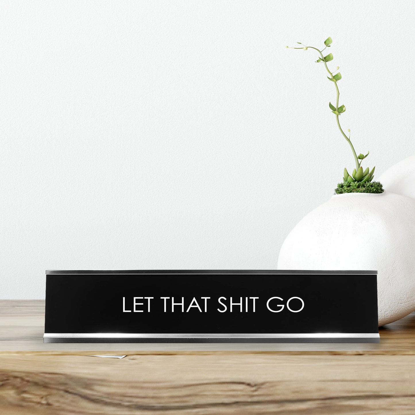 Let That Shit Go Novelty Desk Sign