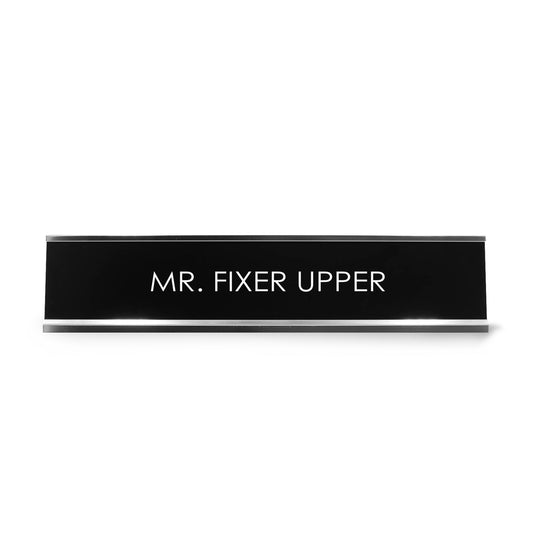 Mr. Fixer Upper Novelty Desk Sign