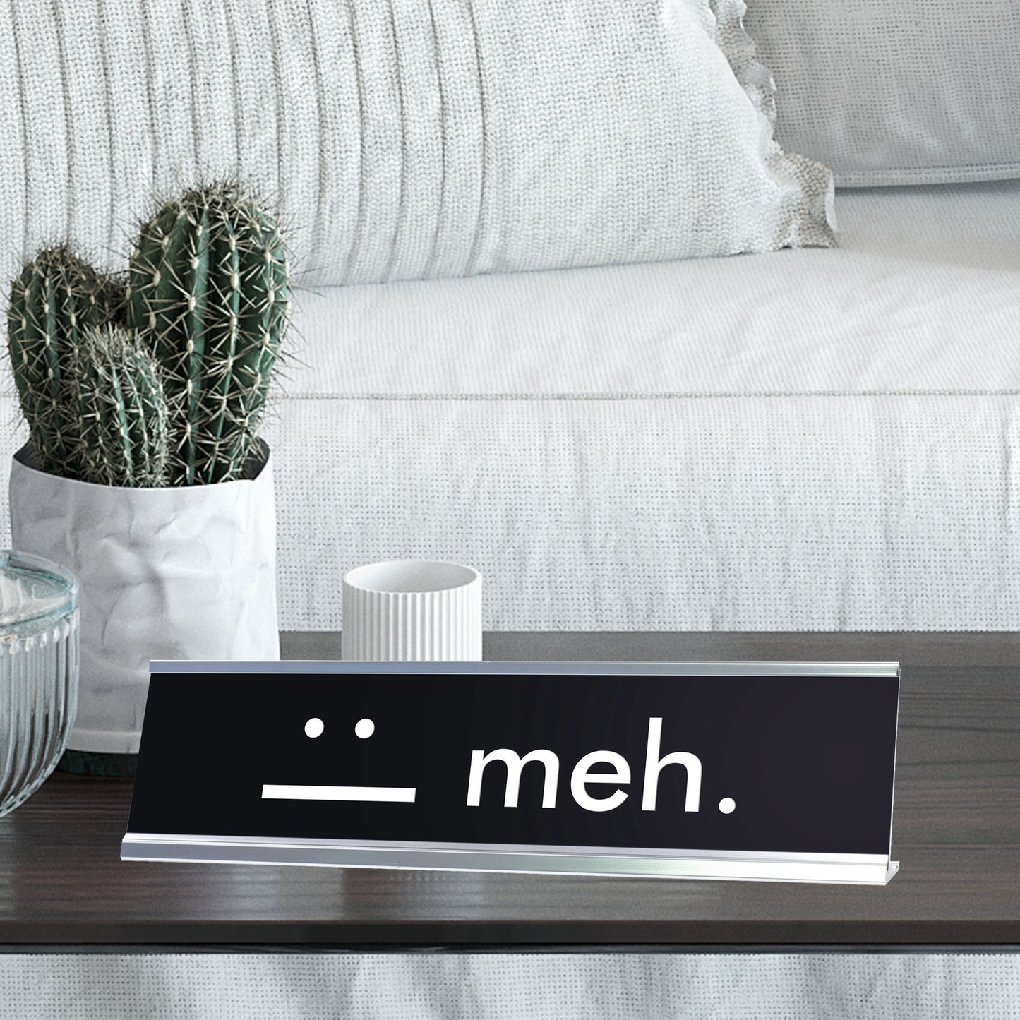 meh. :| Novelty Desk Sign