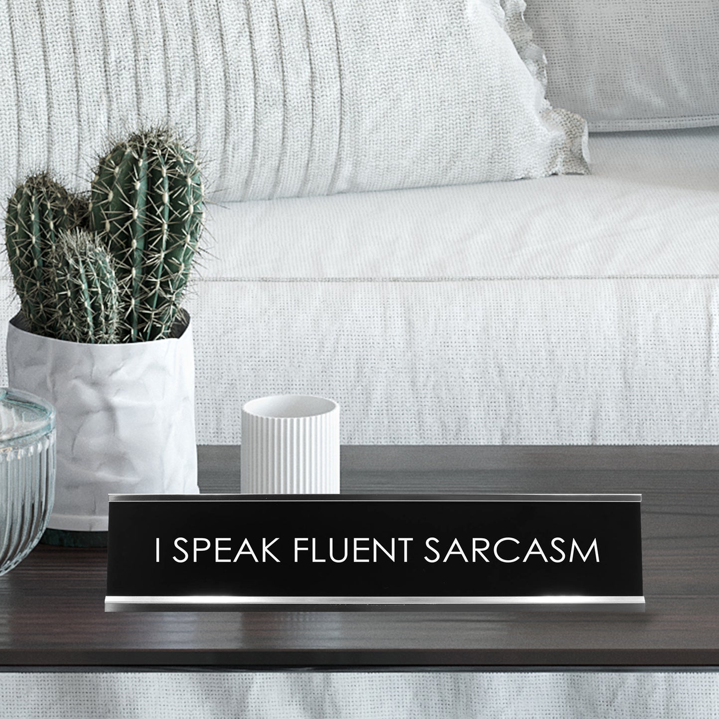 I Speak Fluent Sarcasm Novelty Desk Sign