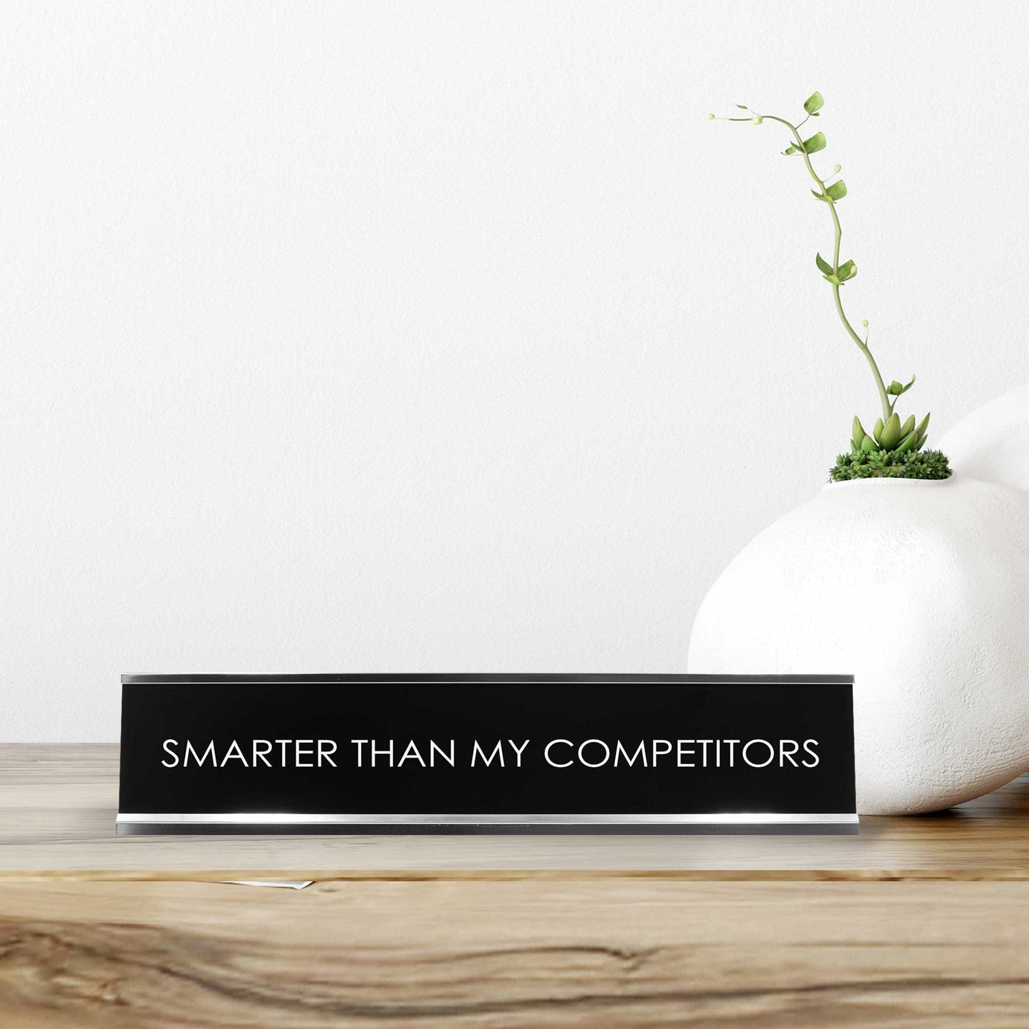 Smarter Than My Competitors Novelty Desk Sign