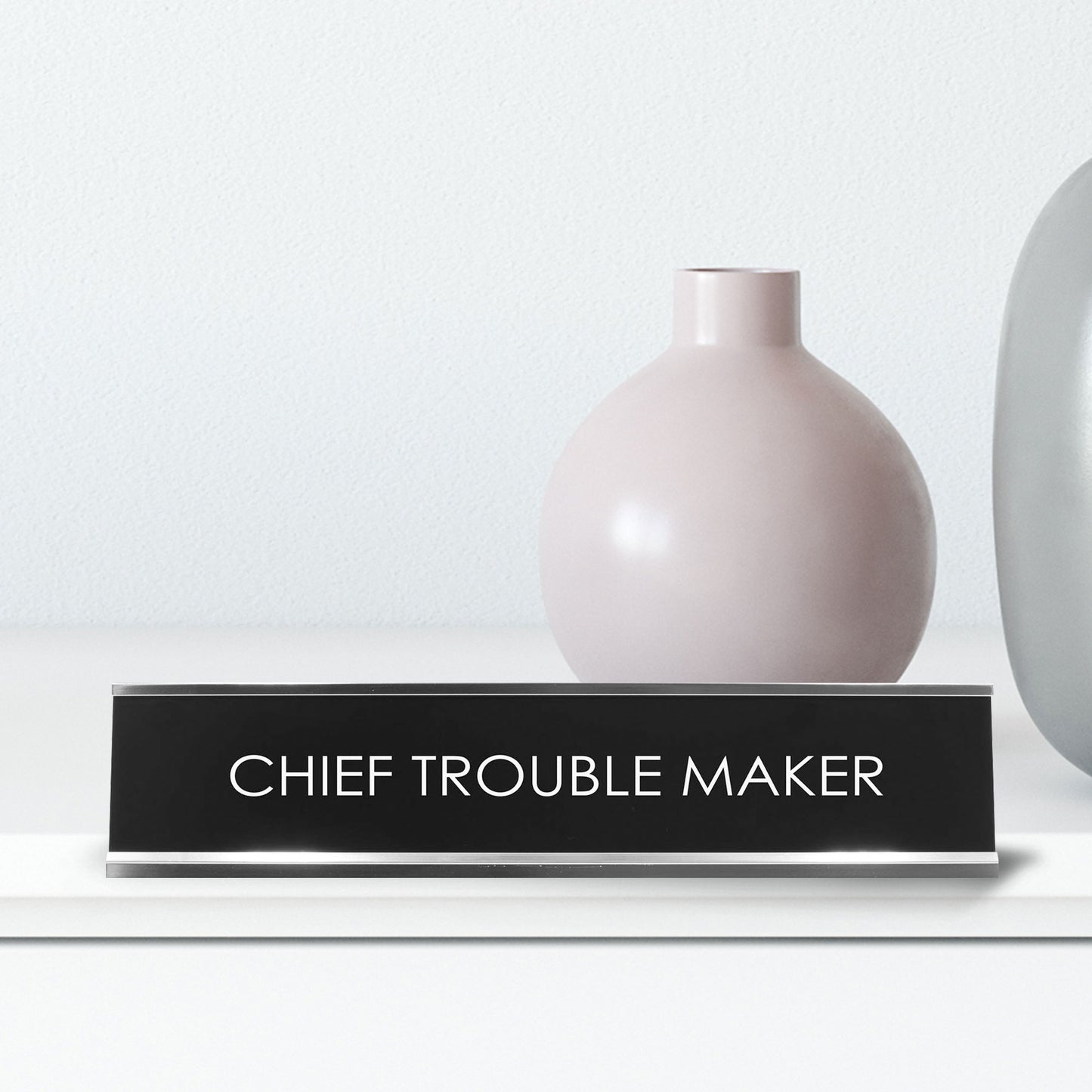 Chief Trouble Maker Novelty Desk Sign