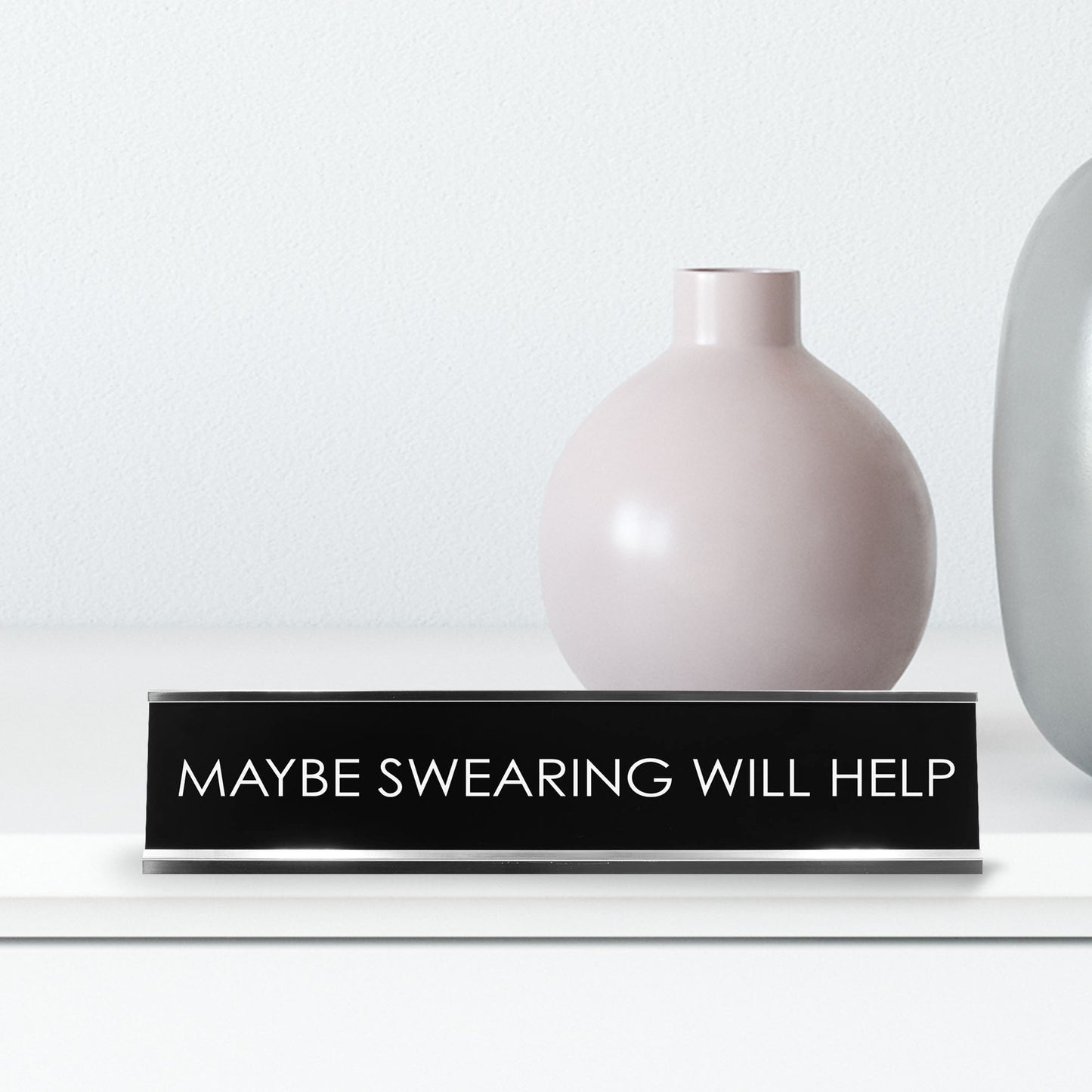 Maybe Swearing Will Help Novelty Desk Sign
