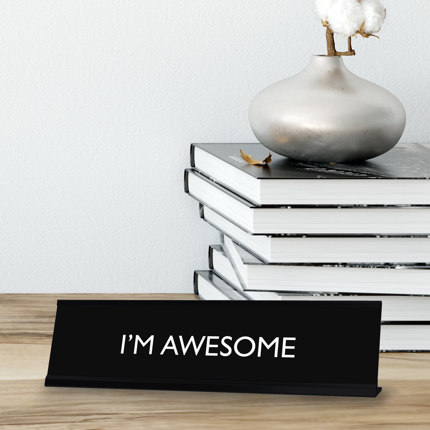 I'M AWESOME Novelty Desk Sign
