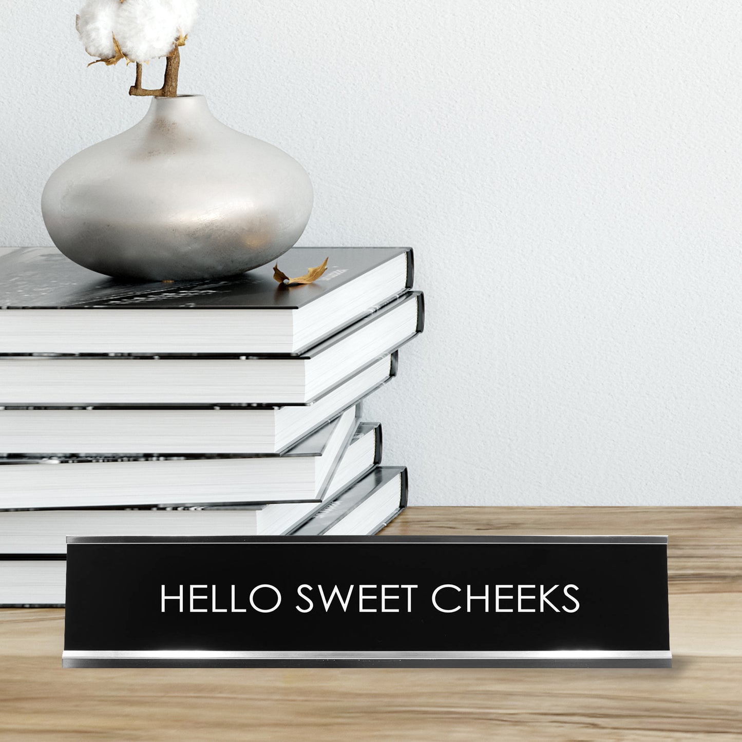 Hello Sweet Cheeks Novelty Desk Sign