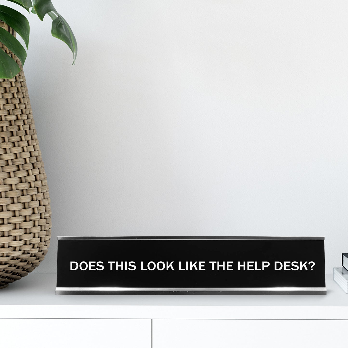 Does This Look Like The Help Desk? Novelty Desk Sign