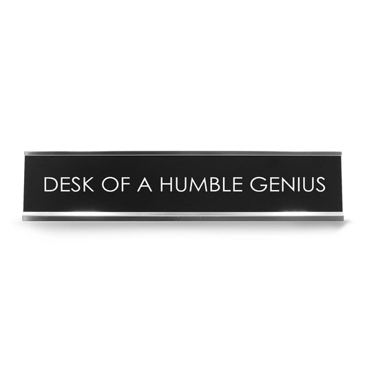 Desk Of A Humble Genius Novelty Desk Sign