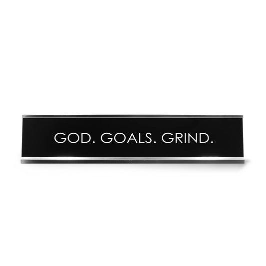 God. Goals. Grind. Novelty Desk Sign
