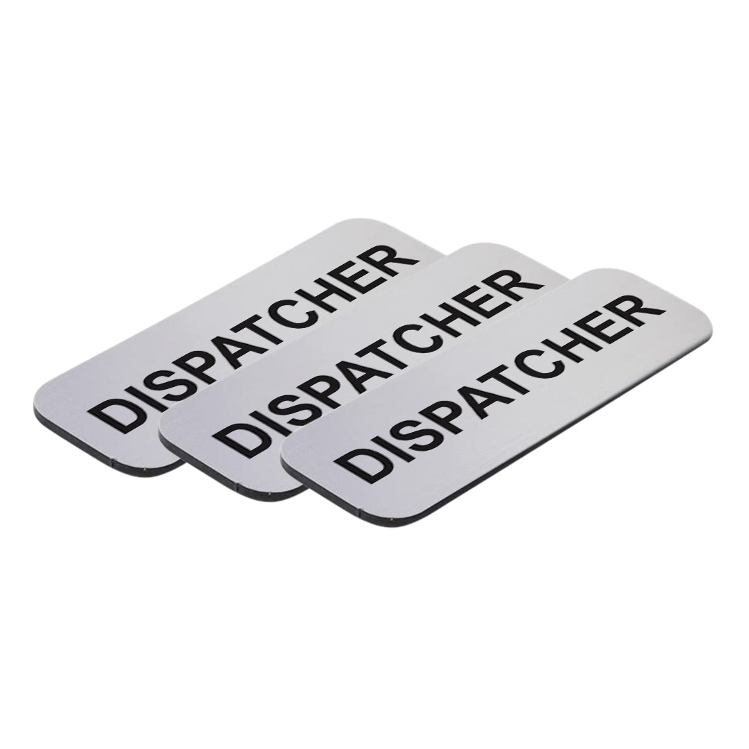 Dispatcher 1 x 3" Name Tag/Badge, (3 Pack)