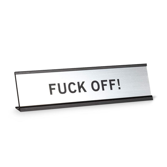 Fuck Off 2"x8" Novelty Nameplate Desk Sign