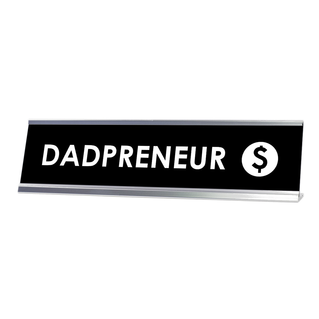 Dadpreneur Desk Sign, novelty nameplate (2 x 8")