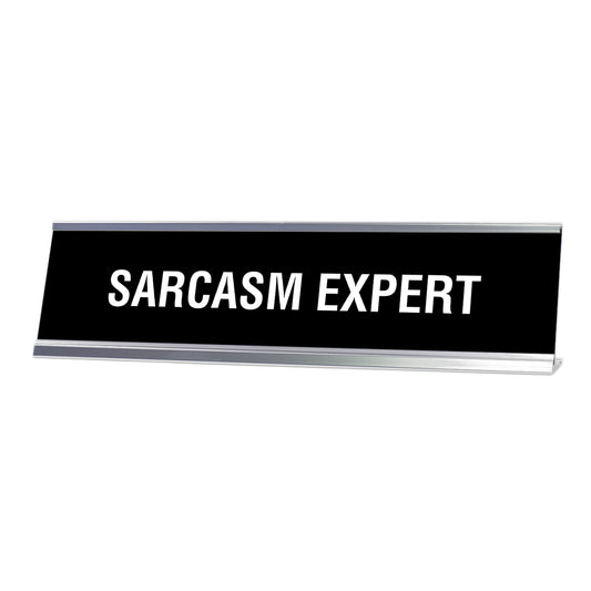 Sarcasm Expert Desk Sign, novelty nameplate (2 x 8")