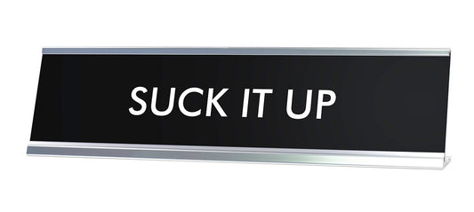SUCK IT UP Novelty Desk Sign