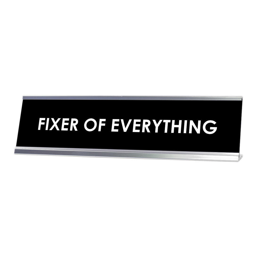 Fixer of Everything Desk Sign, novelty nameplate (2 x 8")