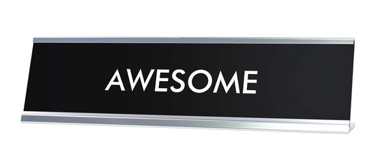 AWESOME Novelty Desk Sign