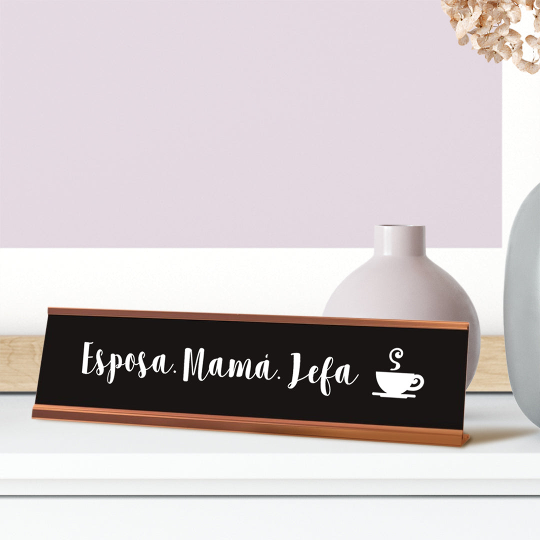 Esposa. Mam?. Jefa Desk Sign, novelty nameplate (2 x 8")