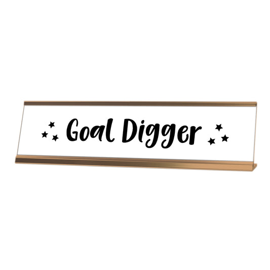 Goal Digger Desk Sign, novelty nameplate (2 x 8")