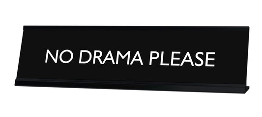 NO DRAMA PLEASE Novelty Desk Sign
