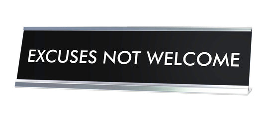 EXCUSES NOT WELCOME Novelty Desk Sign