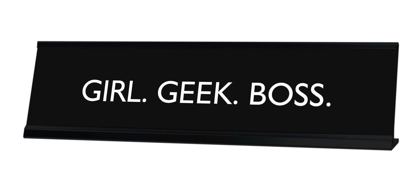 GIRL. GEEK. BOSS. Novelty Desk Sign