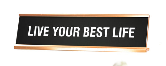 Signs ByLITA Live Your Best Life Novelty Desk Sign