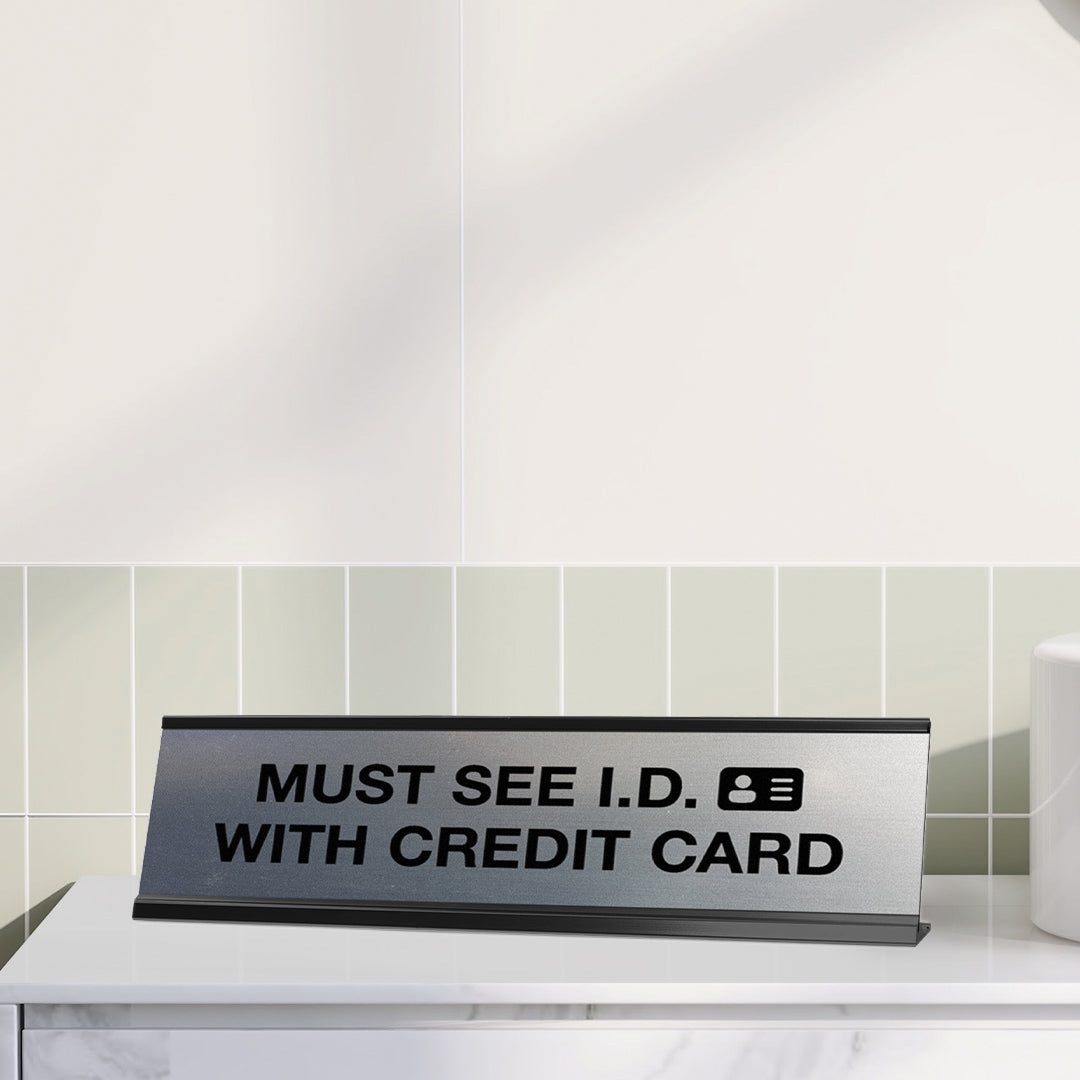Signs ByLITA Must See ID With Credit Card Black Frame Desk Sign (2x8")