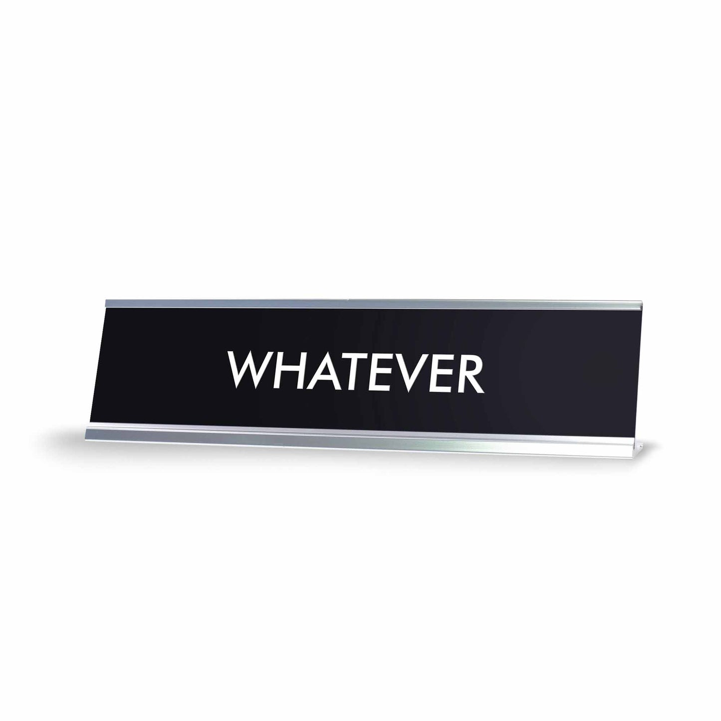 “WHATEVER” Novelty Desk Sign (2" x 8") – Black Nameplate with Silver Frame – Funny Office Desk Decor