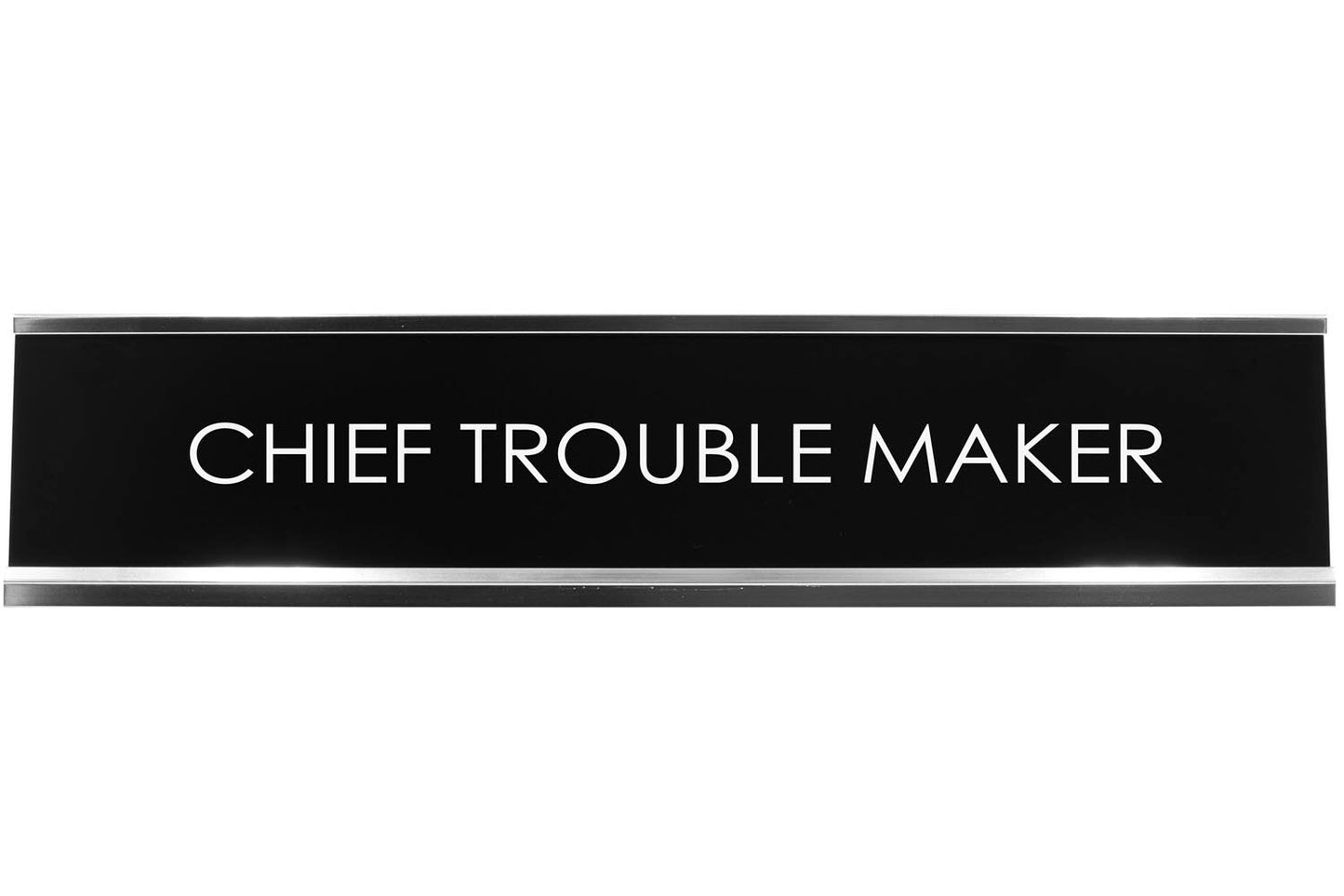Chief Trouble Maker Novelty Desk Sign