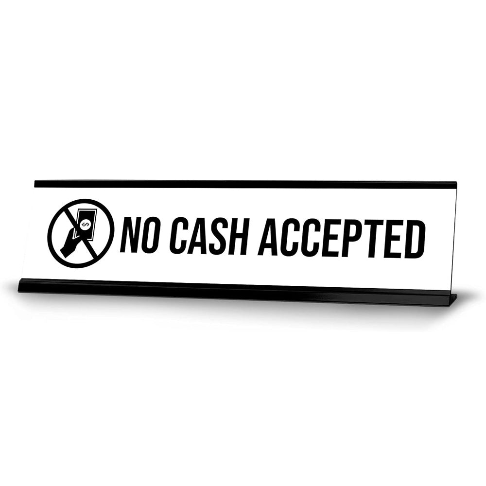 No Cash Accepted Black Frame, Desk Sign (2x8")