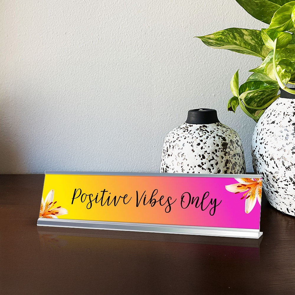 Positive Vibes Only, Fusion Color Desk Sign (2 x 8")