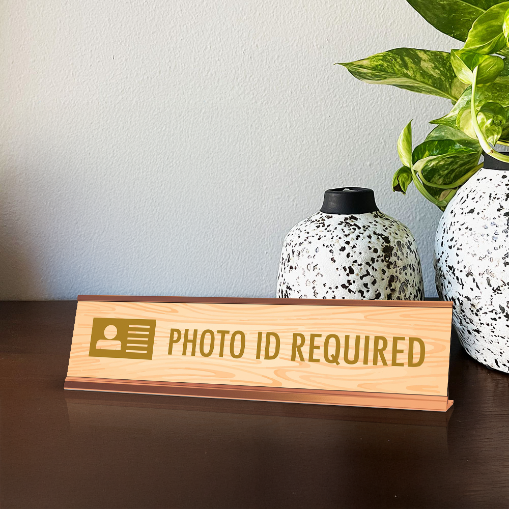 Photo ID Required, Wood Style Gold Frame, Desk Sign (2x8")