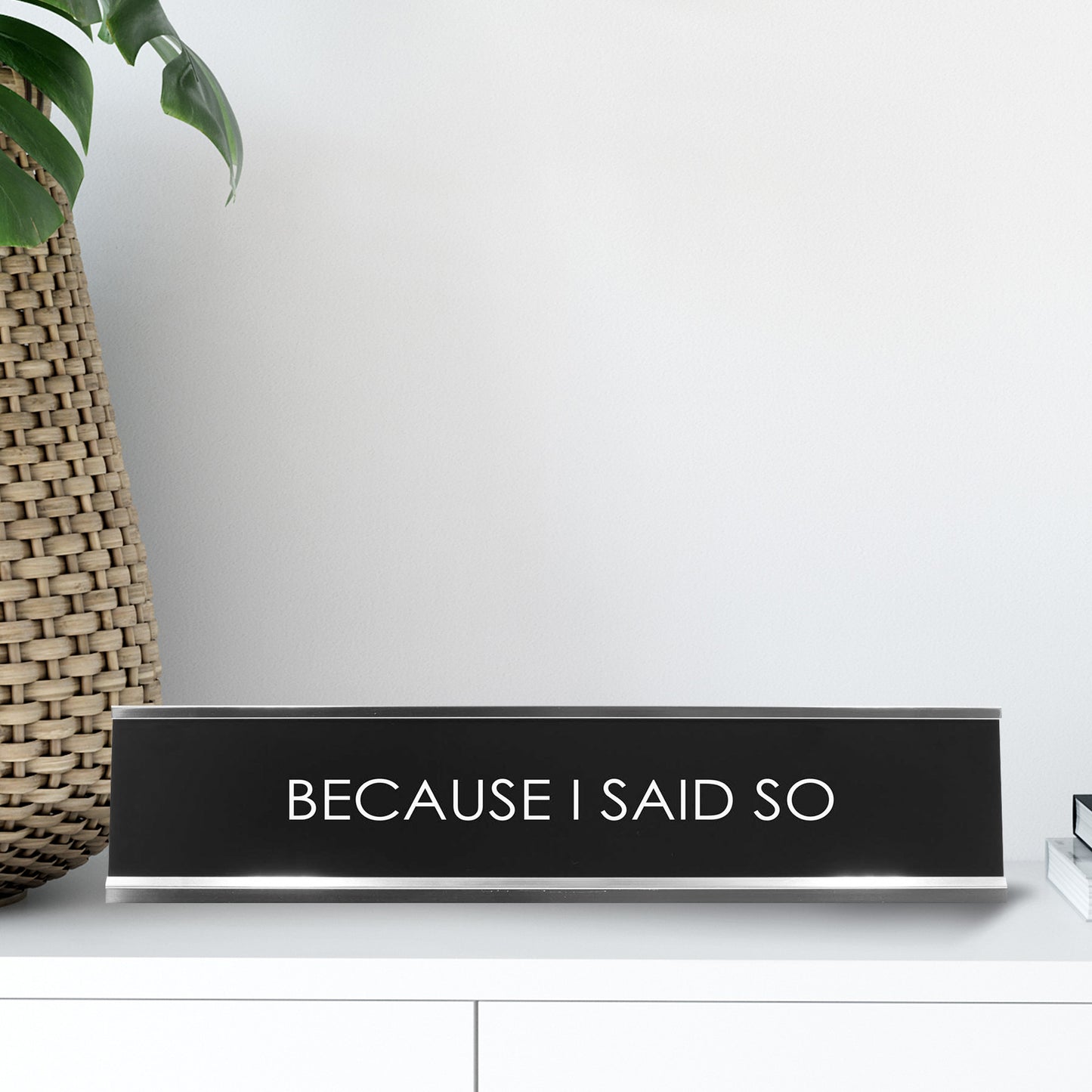 Signs ByLITA “BECAUSE I SAID SO” Novelty Desk Sign (2" x 10") – Funny Office Desk Decor – Boss Humor Nameplate
