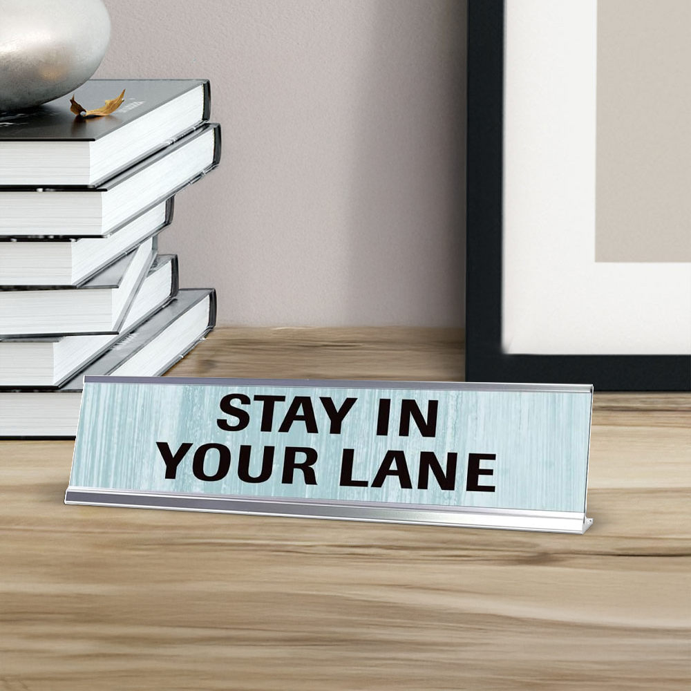 Stay In Your Lane Novelty Desk Sign (2x10") | Funny Office Decor