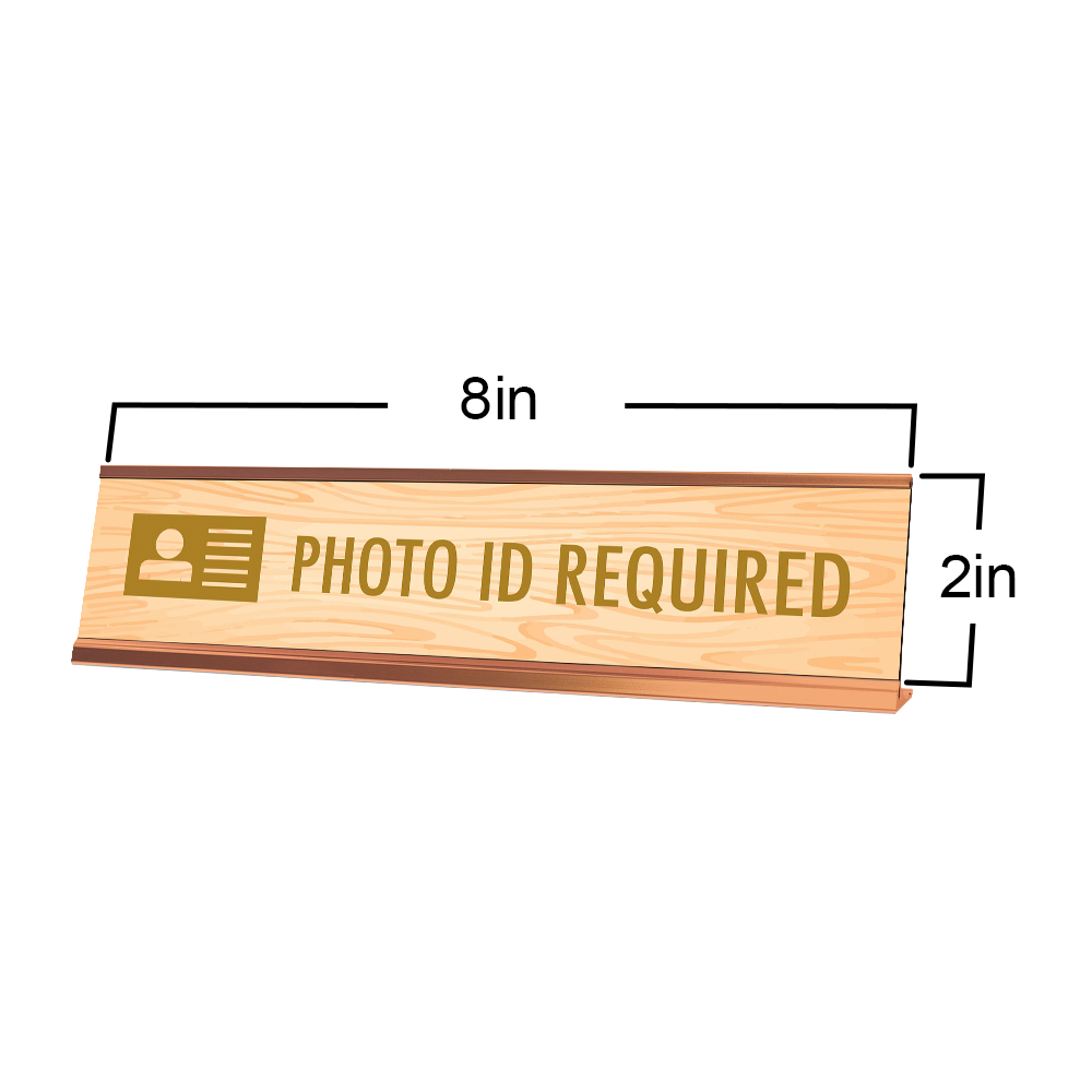 Photo ID Required, Wood Style Gold Frame, Desk Sign (2x8")
