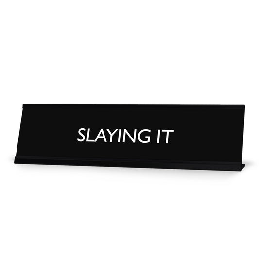 “SLAYING IT” Novelty Desk Sign (2" x 8") – Motivational Office Desk Decor – Confidence Nameplate