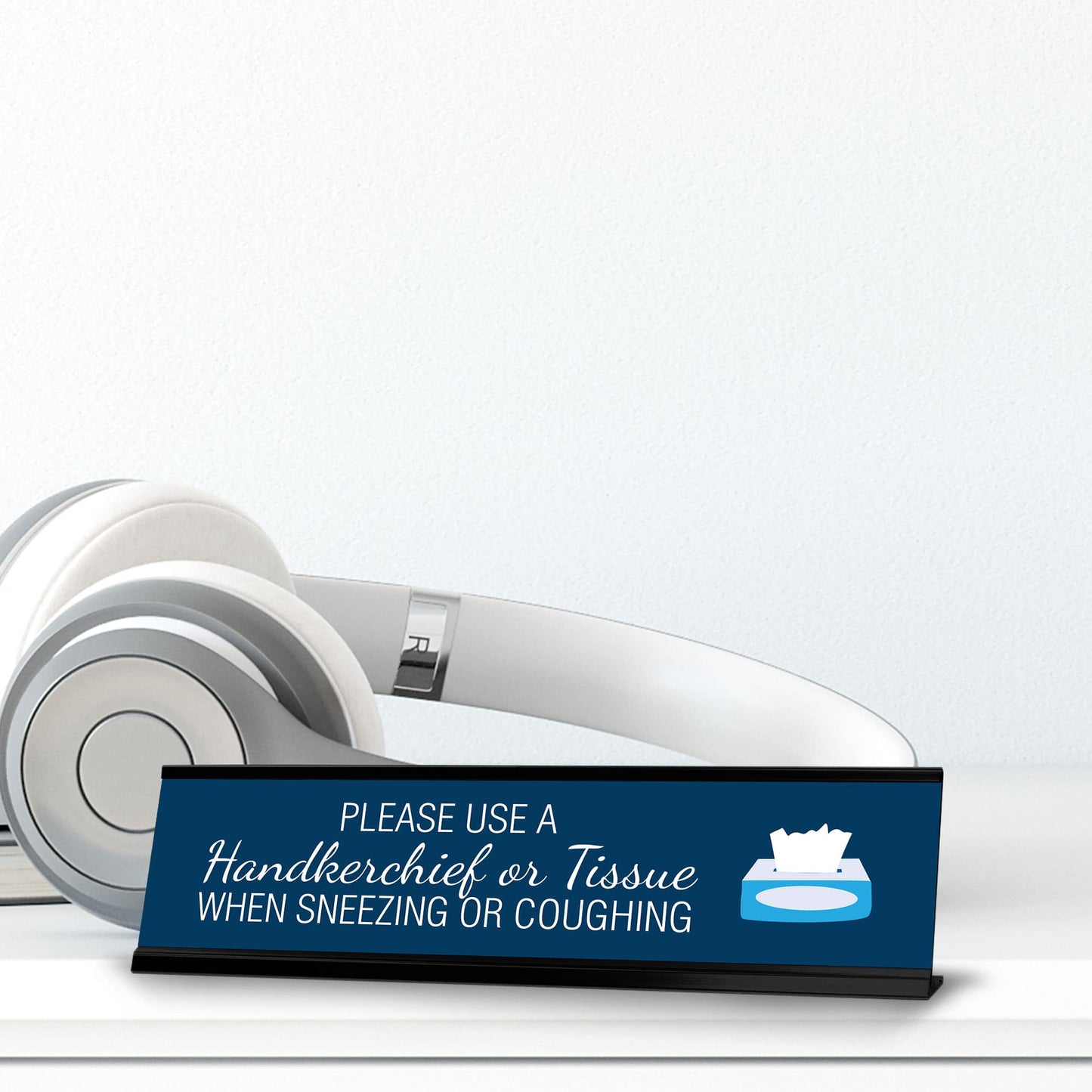 Please Use a Handkerchief Or Tissue When Sneezing or Coughing, Silver Frame, Desk Sign (2x8")