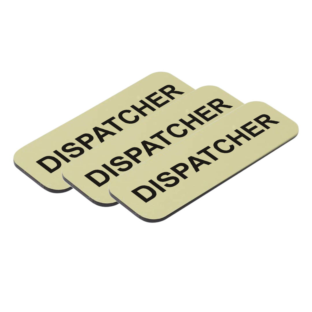 Dispatcher 1 x 3" Name Tag/Badge, (3 Pack)