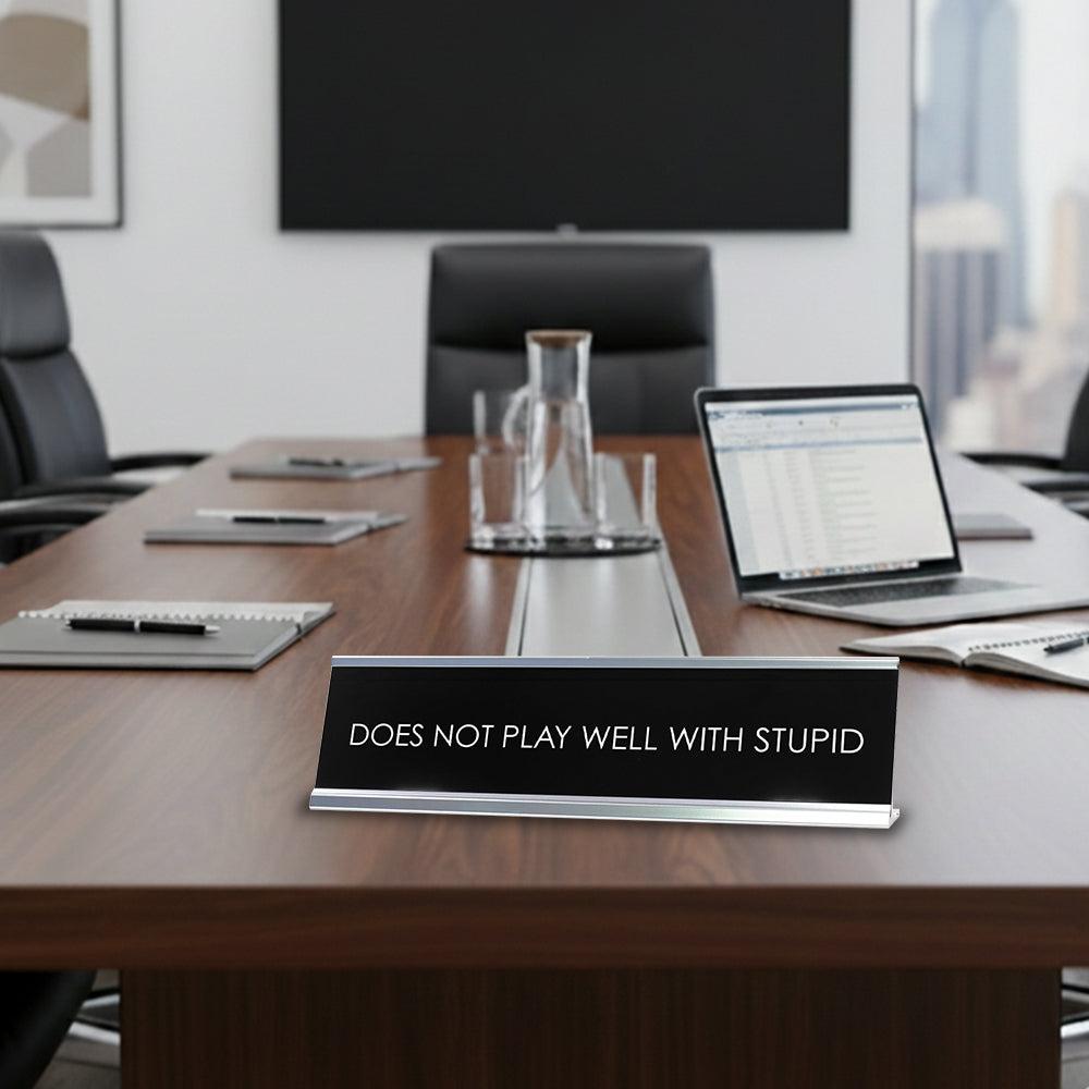 “Does NOT Play Well with Stupid” Novelty Desk Sign (2" x 10") – Funny Office Desk Decor – Sarcastic Nameplate